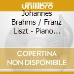 Johannes Brahms / Franz Liszt - Piano Concerto 1 / Trois Odes Funebres (2 Cd) cd