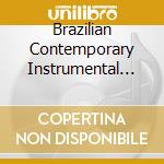 Brazilian Contemporary Instrumental Music / Various cd