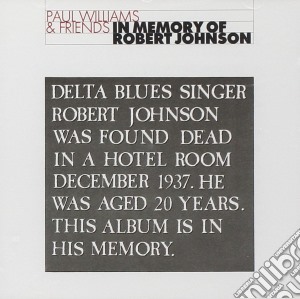 Paul Williams & Friends - In Memory Of Robert Johnson cd musicale di Paul Williams