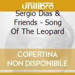 Sergio Dias & Friends - Song Of The Leopard cd