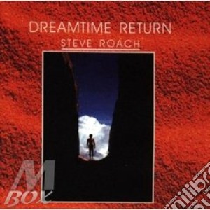 Steve Roach - Dreamtime Return (2 Cd) cd musicale di Steve Roach