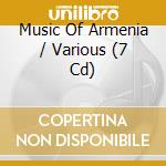 Music Of Armenia / Various (7 Cd) cd musicale di Music of armenia