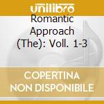 Romantic Approach (The): Voll. 1-3 cd musicale di Celestial Harmonies