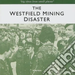 Westfield Mining Disaster (The) - Big Ideas From Small Places cd