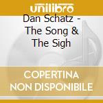 Dan Schatz - The Song & The Sigh cd