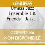 Umass Jazz Ensemble I & Friends - Jazz For The Holidays cd