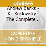 Andrew Banks - Kir Kuklowsky: The Complete Piano Works cd