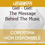 Giel - Giel: The Message Behind The Music cd