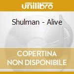 Shulman - Alive cd musicale di Shulman