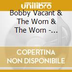 Bobby Vacant & The Worn & The Worn - Virginia Neon cd musicale di Bobby Vacant & The Worn & The Worn