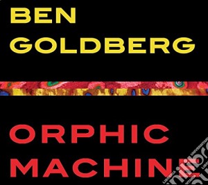 Ben Goldberg - Orphic Machine cd musicale di Ben Goldberg