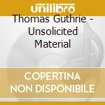 Thomas Guthrie - Unsolicited Material cd