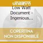 Low Watt Document - Ingenious Diversions cd musicale di Low Watt Document