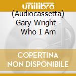 (Audiocassetta) Gary Wright - Who I Am cd