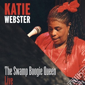 Katie Webster - The Swamp Boogie Queen Live cd musicale di Webster Katie