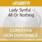 Lady Synful - All Or Nothing cd musicale di Lady Synful