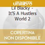 Lil Blacky - It'S A Hustlers World 2 cd