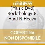 (Music Dvd) Rockthology 8: Hard N Heavy cd