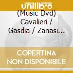 (Music Dvd) Cavalieri / Gasdia / Zanasi / Cucci / Tumino - La Rappresentazione Di Anima E Di Corpo [Edizione: Stati Uniti] cd