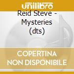 Reid Steve - Mysteries (dts) cd musicale di Reid Steve