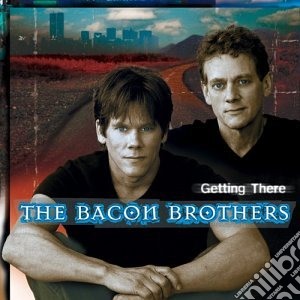 Bacon Brothers (The) - Getting There (Collector's Edition) cd musicale di Bacon Brothers