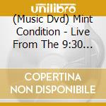 (Music Dvd) Mint Condition - Live From The 9:30 Club cd musicale