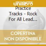 Practice Tracks - Rock For All Lead Instruments Vol.1 cd