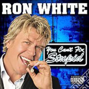 Ron White - You Can'T Fix Stupid cd musicale di Ron White