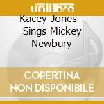 Kacey Jones - Sings Mickey Newbury cd