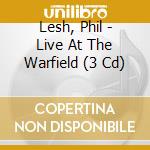 Lesh, Phil - Live At The Warfield (3 Cd) cd