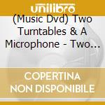 (Music Dvd) Two Turntables & A Microphone - Two Turntables & A Microphone cd