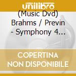 (Music Dvd) Brahms / Previn - Symphony 4 In E Minor, Op. 98 [Edizione: Stati Uniti] cd