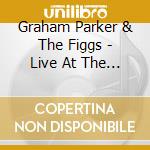 Graham Parker & The Figgs - Live At The Ftc cd