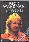 (Music Dvd) Rick Wakeman - Classical Connection cd