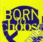 Born To Choose / Various cd
