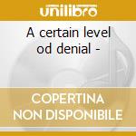 A certain level od denial - cd