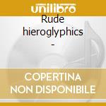 Rude hieroglyphics - cd