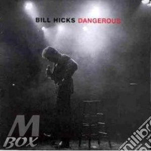 Bill Hicks - Dangerous cd musicale di Bill Hicks