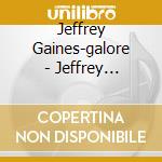 Jeffrey Gaines-galore - Jeffrey Gaines-galore cd