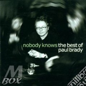 Paul Brady - Nobody Knows, The Best Of cd musicale di Paul Brady