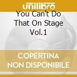 You Can't Do That On Stage Vol.1 cd musicale di Frank Zappa
