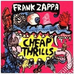 Frank Zappa - Cheap Thrills cd musicale di Frank Zappa