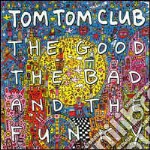 Tom Tom Club - Good The Bad & The Funky cd