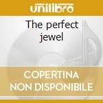 The perfect jewel cd