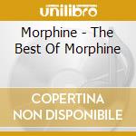 Morphine - The Best Of Morphine cd musicale di MORPHINE