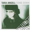 Tara Angell - Come Down cd
