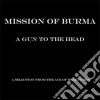 Mission Of Burma - A Gun To The Head : A Selection From The Ace Of Hearts Era cd