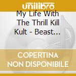 My Life With The Thrill Kill Kult - Beast Of Tkk cd