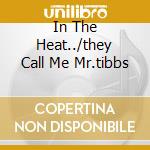 In The Heat../they Call Me Mr.tibbs cd