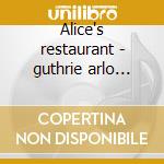 Alice's restaurant - guthrie arlo o.s.t. cd